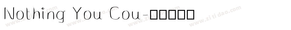 Nothing You Cou字体转换